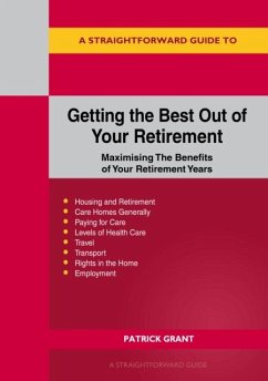 A Straightforward Guide to Getting the Best Out of Your Retirement - Grant, Patrick