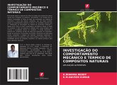 INVESTIGAÇÃO DO COMPORTAMENTO MECÂNICO E TÉRMICO DE COMPÓSITOS NATURAIS INVESTIGAÇÃO DO COMPORTAMENTO MECÂNICO E TÉRMICO DE COMPÓSITOS NATURAIS