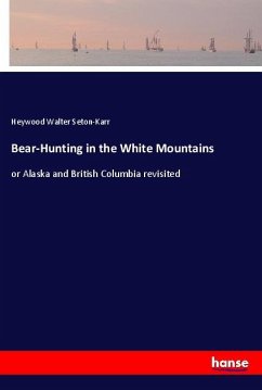Bear-Hunting in the White Mountains Bear-Hunting in the White Mountains
