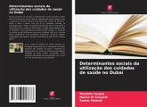 Determinantes sociais da utilização dos cuidados de saúde no Dubai Determinantes sociais da utilização dos cuidados de saúde no Dubai