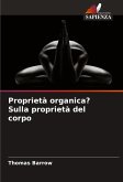 Proprietà organica? Sulla proprietà del corpo Proprietà organica? Sulla proprietà del corpo