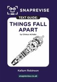 SnapRevise Things Fall Apart Text Guide for English Literature SnapRevise Things Fall Apart Text Guide for English Literature