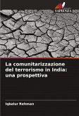 La comunitarizzazione del terrorismo in India: una prospettiva La comunitarizzazione del terrorismo in India: una prospettiva