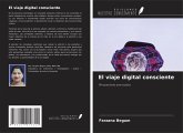 El viaje digital consciente El viaje digital consciente