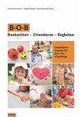 B-O-B Beobachten - Orientieren - Begleiten B-O-B Beobachten - Orientieren - Begleiten