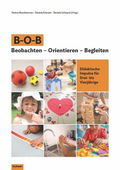 B-O-B Beobachten - Orientieren - Begleiten - Hollerer, Luise; Krienzer, Daniela; Mooshammer, Verena