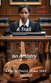 A Trial on Artistry (eBook, ePUB) A Trial on Artistry (eBook, ePUB)