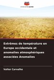 Extrêmes de température en Europe occidentale et anomalies atmosphériques associées Anomalies Extrêmes de température en Europe occidentale et anomalies atmosphériques associées Anomalies