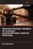 Poprawa dost¿pu ubogich do wymiaru sprawiedliwo¿ci poprzez federacj¿ Poprawa dost¿pu ubogich do wymiaru sprawiedliwo¿ci poprzez federacj¿