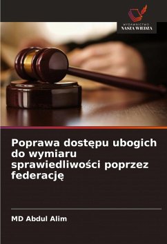 Poprawa dost¿pu ubogich do wymiaru sprawiedliwo¿ci poprzez federacj¿ - Alim, MD Abdul