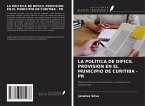 LA POLÍTICA DE DIFÍCIL PROVISIÓN EN EL MUNICIPIO DE CURITIBA - PR LA POLÍTICA DE DIFÍCIL PROVISIÓN EN EL MUNICIPIO DE CURITIBA - PR