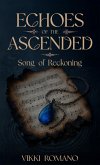 Echoes of the Ascended: Song of Reckoning (Elysian Realms, #2) (eBook, ePUB) Echoes of the Ascended: Song of Reckoning (Elysian Realms, #2) (eBook, ePUB)