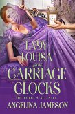 Lady Louisa and the Carriage Clocks (The Rogue's Alliance, #3) (eBook, ePUB) Lady Louisa and the Carriage Clocks (The Rogue's Alliance, #3) (eBook, ePUB)