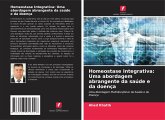Homeostase Integrativa: Uma abordagem abrangente da saúde e da doença Homeostase Integrativa: Uma abordagem abrangente da saúde e da doença