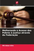 Melhorando o Acesso dos Pobres à Justiça através da Federação Melhorando o Acesso dos Pobres à Justiça através da Federação