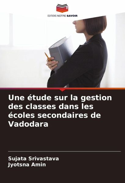 Une étude sur la gestion des classes dans les écoles secondaires de Vadodara Une étude sur la gestion des classes dans les écoles secondaires de Vadodara
