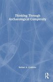 Thinking through Archaeological Complexity Thinking through Archaeological Complexity