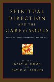 Spiritual Direction and the Care of Souls (eBook, ePUB) Spiritual Direction and the Care of Souls (eBook, ePUB)
