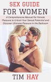 Sex Guide for Women: A Comprehensive Manual for Female Pleasure to Unlock Your Sexual Potential and Discover Ultimate Pleasure in the Bedroom (eBook, ePUB) Sex Guide for Women: A Comprehensive Manual for Female Pleasure to Unlock Your Sexual Potential and Discover Ultimate Pleasure in the Bedroom (eBook, ePUB)