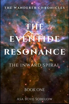Eventide Resonance: Book One: Inward Spiral (The Archive of Unfinished Tomorrows, #11) (eBook, ePUB) - Sobelow, Asa Bove