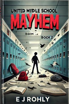 Cover United MlDLE SCHOOL MAYHEM BOOK BOOK 2 (United Middle School Mayhem, #2) (eBook, ePUB)