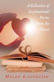 A Collection of Inspirational Poems From the Heart (eBook, ePUB) A Collection of Inspirational Poems From the Heart (eBook, ePUB)