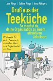 Gruß aus der Teeküche: So machst du aus deiner Organisation einen attraktiven Arbeitsort (eBook, PDF) Gruß aus der Teeküche: So machst du aus deiner Organisation einen attraktiven Arbeitsort (eBook, PDF)