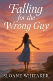 Falling for the Wrong Guy (eBook, ePUB)