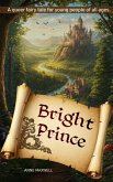 Bright Prince: A Queer Fairy Tale (Queerly Ever After) (eBook, ePUB) Bright Prince: A Queer Fairy Tale (Queerly Ever After) (eBook, ePUB)