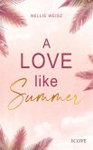 A Love Like Summer (eBook, ePUB) A Love Like Summer (eBook, ePUB)