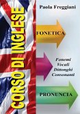 Corso di inglese: Fonetica e Pronuncia (eBook, ePUB) Corso di inglese: Fonetica e Pronuncia (eBook, ePUB)