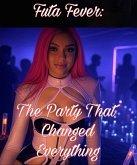 Futa Fever: The Party That Changed Everything¿ ¿ (Futa fantasy harem, #1) (eBook, ePUB)