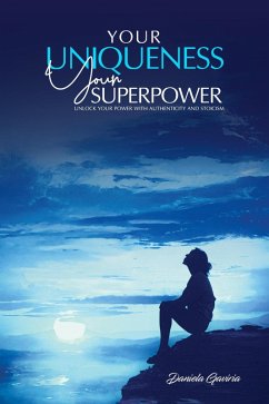 Your Uniqueness, Your Superpower (eBook, ePUB) - Gaviria, Daniela