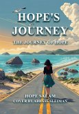 HOPE'S JOURNEY: The Journey Of Hope Through My Eyes (eBook, ePUB) HOPE'S JOURNEY: The Journey Of Hope Through My Eyes (eBook, ePUB)