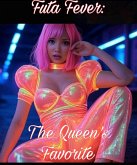 Futa Fever: The Queen's Favorite¿ ¿ (Futa fantasy harem, #2) (eBook, ePUB) Futa Fever: The Queen's Favorite¿ ¿ (Futa fantasy harem, #2) (eBook, ePUB)