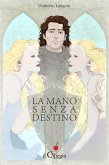 La mano senza destino (eBook, ePUB) La mano senza destino (eBook, ePUB)
