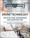 Drone Technology in Architecture, Engineering and Construction (eBook, ePUB) Drone Technology in Architecture, Engineering and Construction (eBook, ePUB)