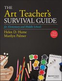 The Art Teacher's Survival Guide for Elementary and Middle Schools (eBook, ePUB) The Art Teacher's Survival Guide for Elementary and Middle Schools (eBook, ePUB)