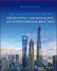 The Architect's Guide to Developing and Managing an International Practice (eBook, ePUB) - Perkins, Bradford