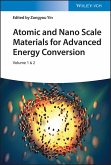 Atomic and Nano Scale Materials for Advanced Energy Conversion, 2 Volumes (eBook, ePUB)