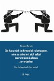 Die Kunst sich im Krisenfall zu behaupten, ohne es dabei mit sich selbst oder mit dem Anderen zu verderben (eBook, PDF) Die Kunst sich im Krisenfall zu behaupten, ohne es dabei mit sich selbst oder mit dem Anderen zu verderben (eBook, PDF)