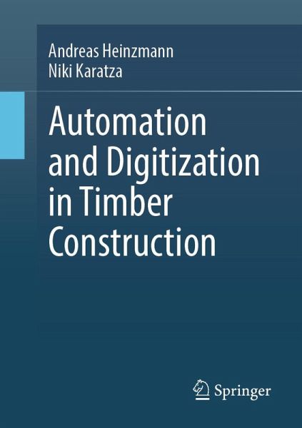 Automation and Digitization in Timber Construction (eBook, PDF) Automation and Digitization in Timber Construction (eBook, PDF)