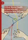 Critical Mental Health in Australia and Aotearoa New Zealand (eBook, PDF) Critical Mental Health in Australia and Aotearoa New Zealand (eBook, PDF)