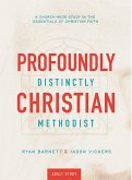 Profoundly Christian, Distinctly Methodist (eBook, ePUB) Profoundly Christian, Distinctly Methodist (eBook, ePUB)