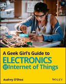 A Geek Girl's Guide to Electronics and the Internet of Things (eBook, ePUB)