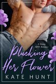 Plucking Her Flower (The Man For Her, #4) (eBook, ePUB) Plucking Her Flower (The Man For Her, #4) (eBook, ePUB)