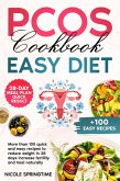 PCOS Cookbook Easy Diet - Over 100 Recipes to Help You Lose Weight in 28 Days, Boost Fertility, and Heal Naturally. (eBook, ePUB)
