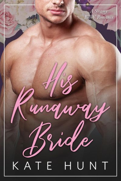 His Runaway Bride (The Man For Her, #6) (eBook, ePUB) His Runaway Bride (The Man For Her, #6) (eBook, ePUB)