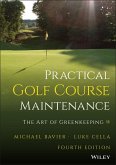 Practical Golf Course Maintenance (eBook, ePUB)