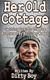 Her Old Cottage - Getting Lost In The Fog And Saved By An Older Woman (Granny Tales, #24) (eBook, ePUB) Her Old Cottage - Getting Lost In The Fog And Saved By An Older Woman (Granny Tales, #24) (eBook, ePUB)
